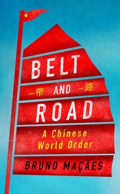 Belt and Road: A Chinese World Order